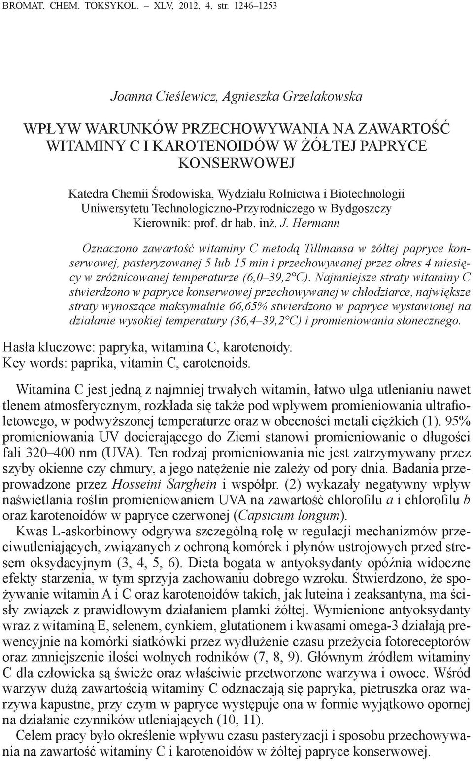 Biotechnologii Uniwersytetu Technologiczno-Przyrodniczego w Bydgoszczy Kierownik: prof. dr hab. inż. J.