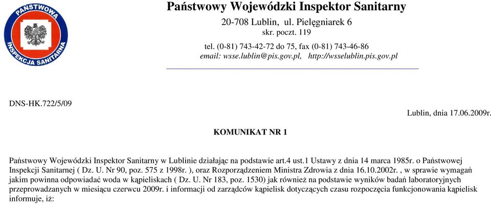 o Państwowej Inspekcji Sanitarnej ( Dz. U. Nr 90, poz. 575 z 1998r. ), oraz Rozporządzeniem Ministra Zdrowia z dnia 16.10.2002r.