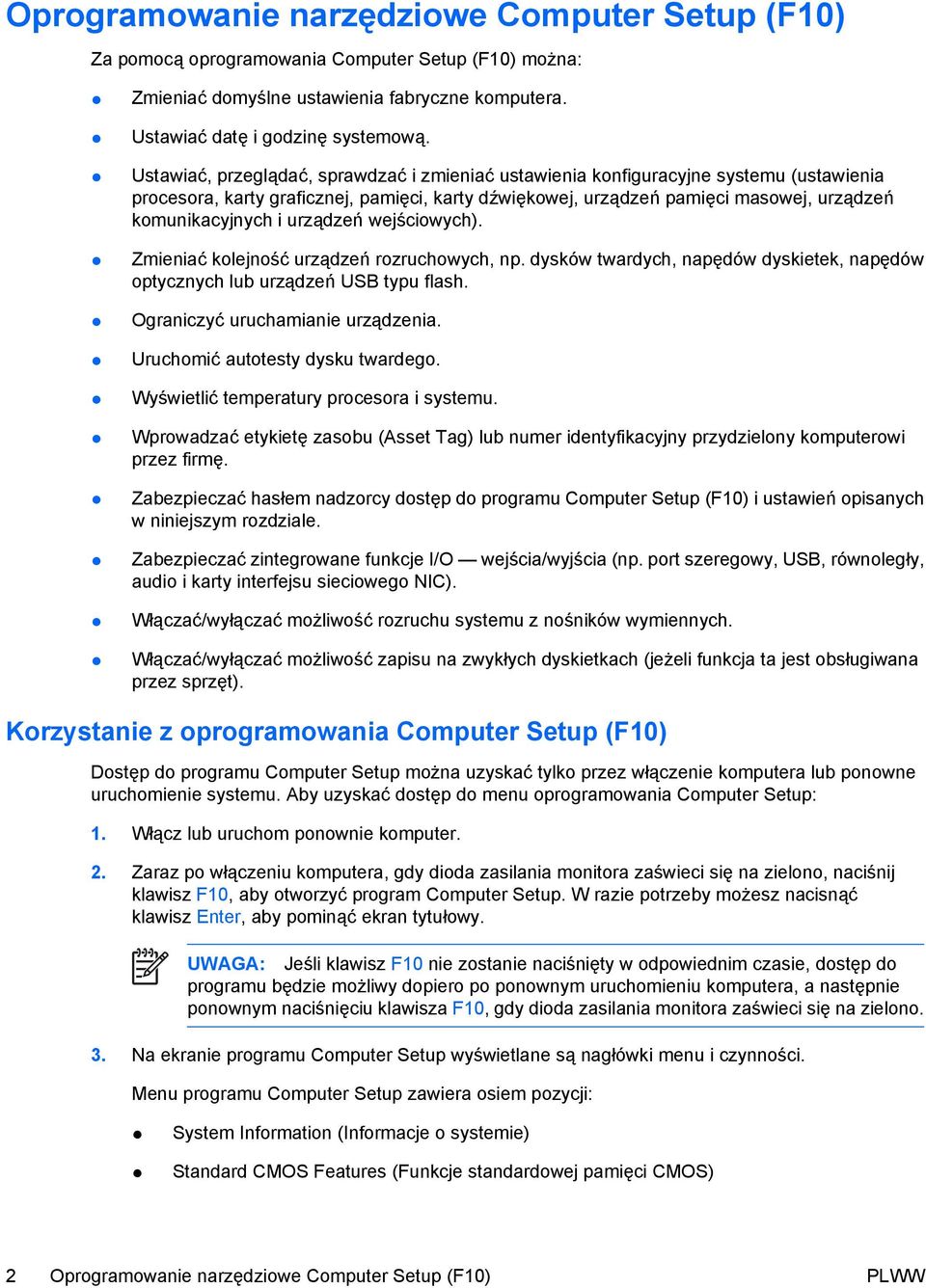 urządzeń wejściowych). Zmieniać kolejność urządzeń rozruchowych, np. dysków twardych, napędów dyskietek, napędów optycznych lub urządzeń USB typu flash. Ograniczyć uruchamianie urządzenia.