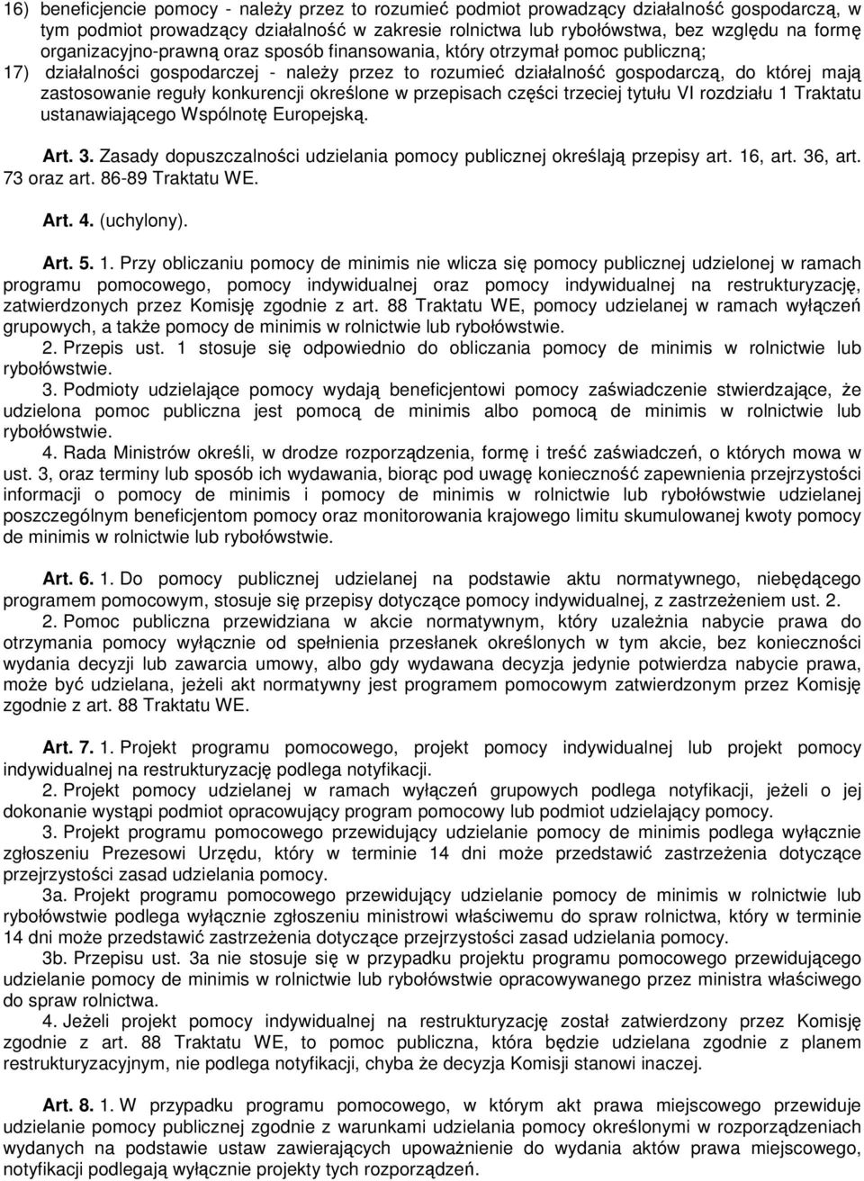 konkurencji określone w przepisach części trzeciej tytułu VI rozdziału 1 Traktatu ustanawiającego Wspólnotę Europejską. Art. 3.