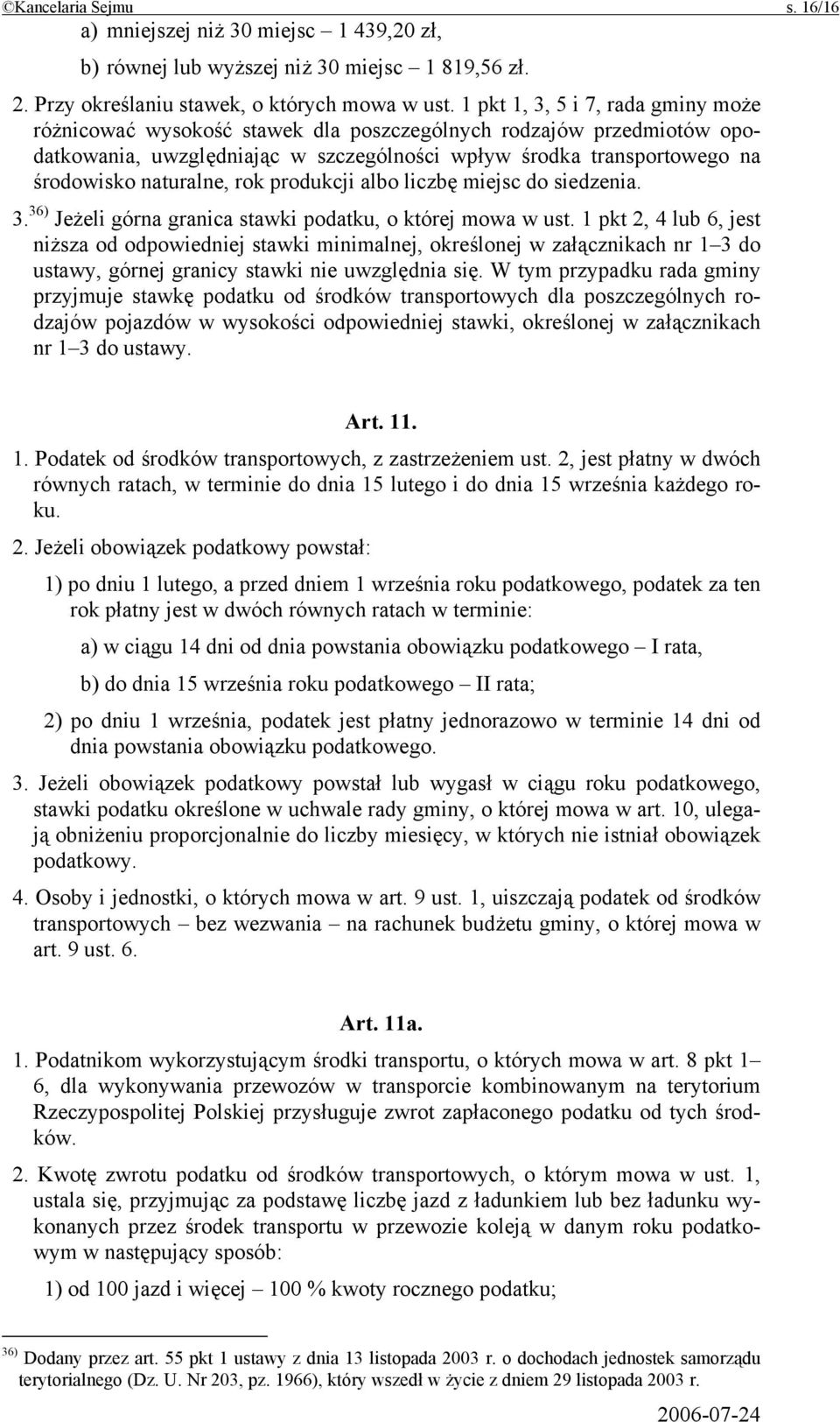 rok produkcji albo liczbę miejsc do siedzenia. 3. 36) Jeżeli górna granica stawki podatku, o której mowa w ust.
