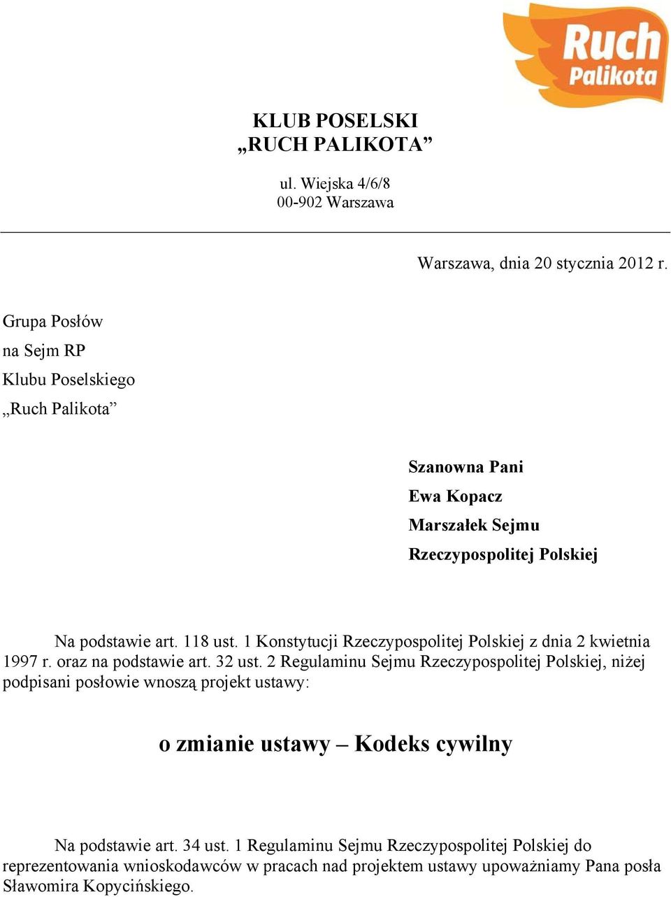 1 Konstytucji Rzeczypospolitej Polskiej z dnia 2 kwietnia 1997 r. oraz na podstawie art. 32 ust.