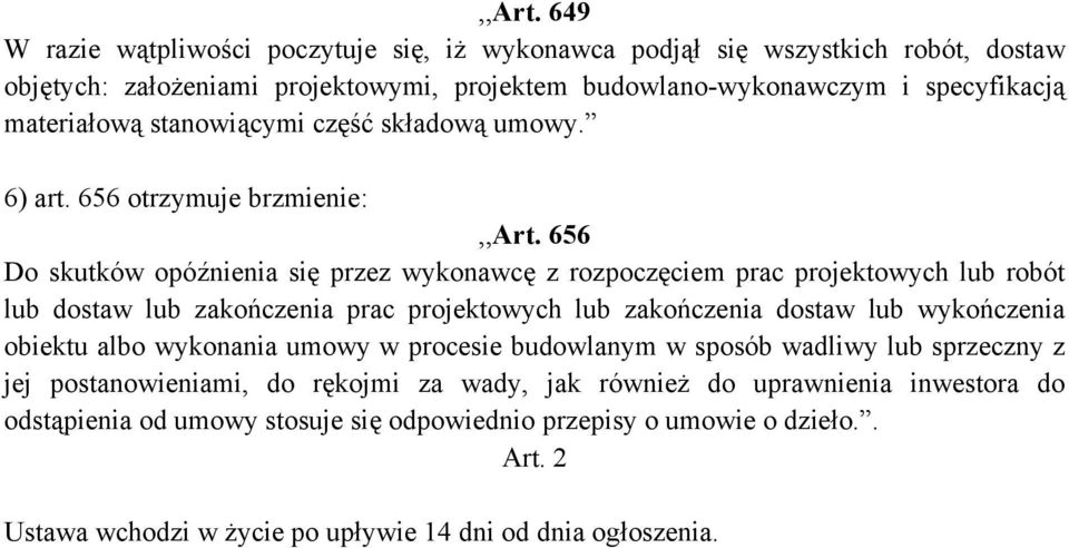 stanowiącymi część składową umowy. 6) art. 656 otrzymuje brzmienie:,,art.