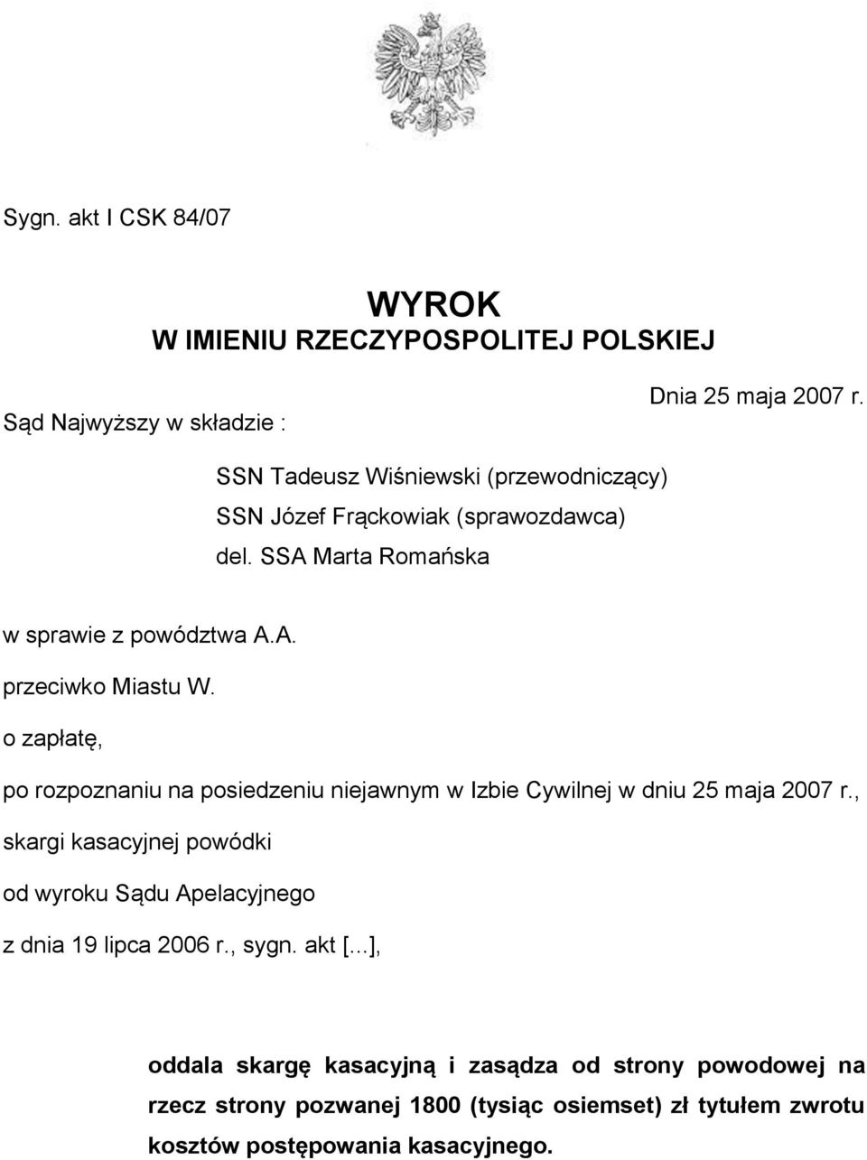 o zapłatę, po rozpoznaniu na posiedzeniu niejawnym w Izbie Cywilnej w dniu 25 maja 2007 r.