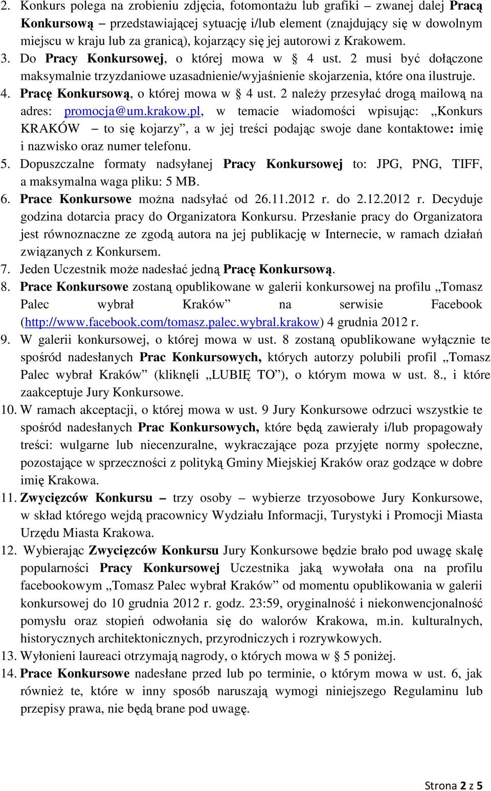 2 naleŝy przesyłać drogą mailową na adres: promocja@um.krakow.
