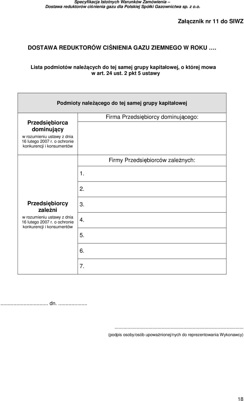 o ochronie konkurencji i konsumentów Firma Przedsiębiorcy dominującego: Firmy Przedsiębiorców zależnych: 1. 2.