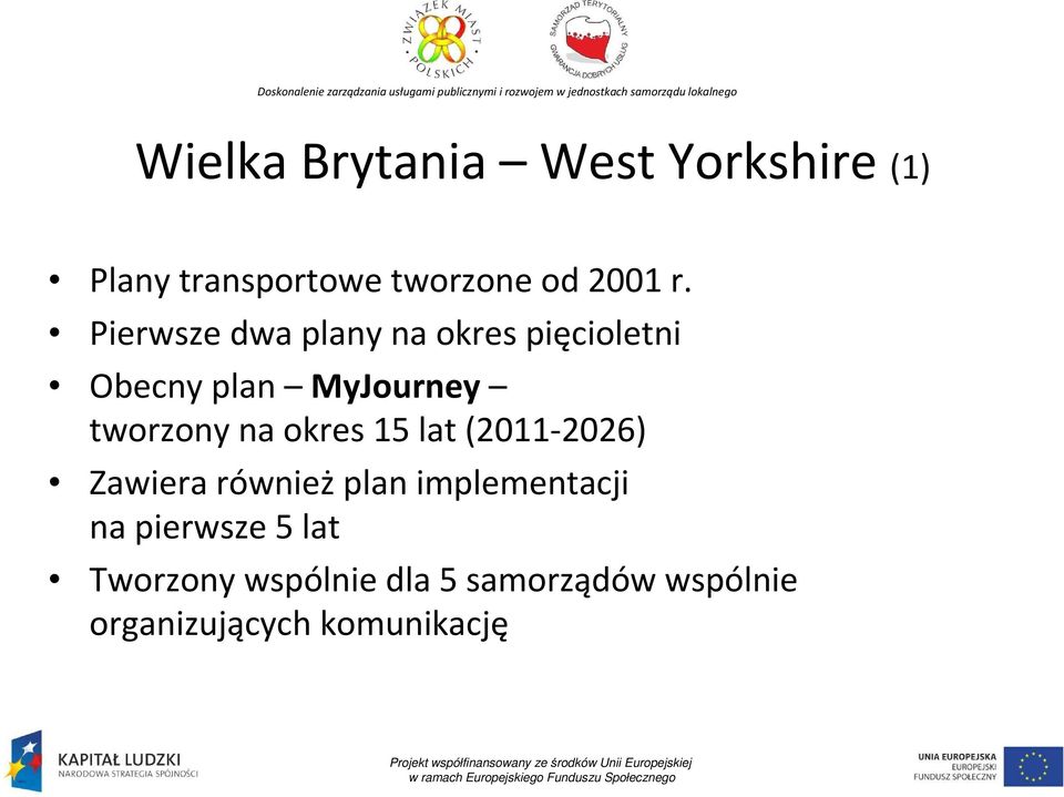 okres 15 lat (2011-2026) Zawiera również plan implementacji na pierwsze 5