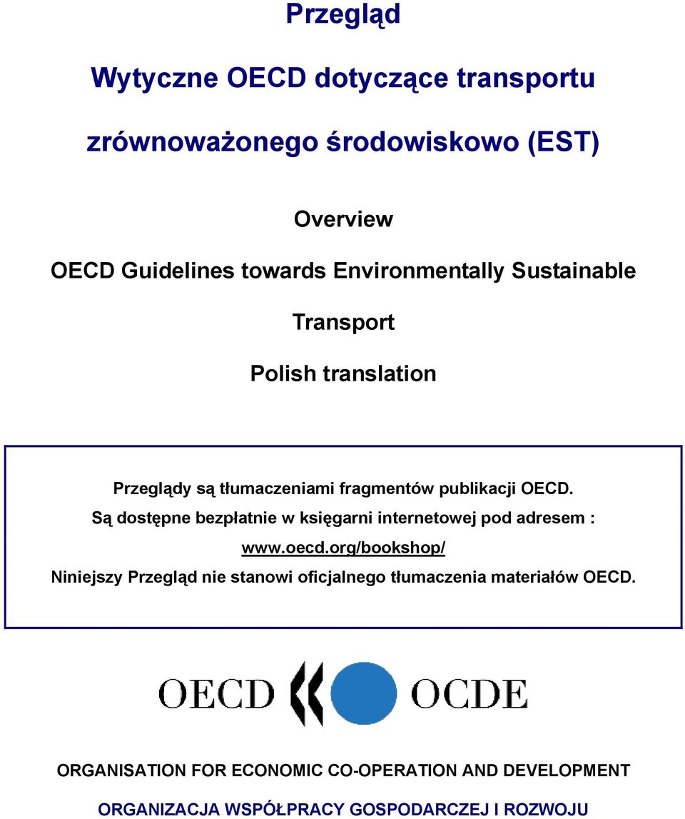 Są dostępne bezpłatnie w księgarni internetowej pod adresem : www.oecd.