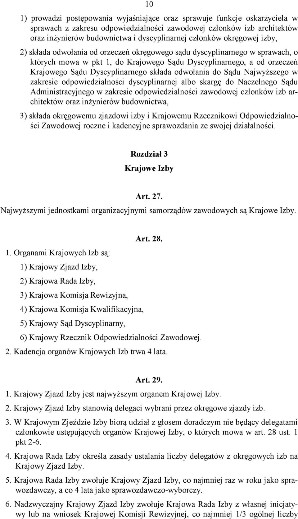 Dyscyplinarnego składa odwołania do Sądu Najwyższego w zakresie odpowiedzialności dyscyplinarnej albo skargę do Naczelnego Sądu Administracyjnego w zakresie odpowiedzialności zawodowej członków izb