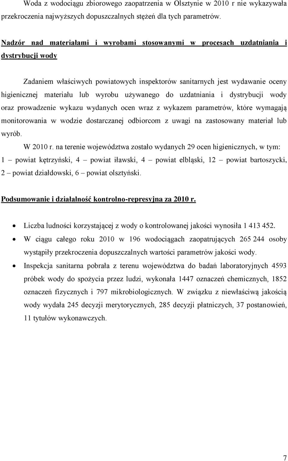 używanego do uzdatniania i dystrybucji wody oraz prowadzenie wykazu wydanych ocen wraz z wykazem parametrów, które wymagają monitorowania w wodzie dostarczanej odbiorcom z uwagi na zastosowany