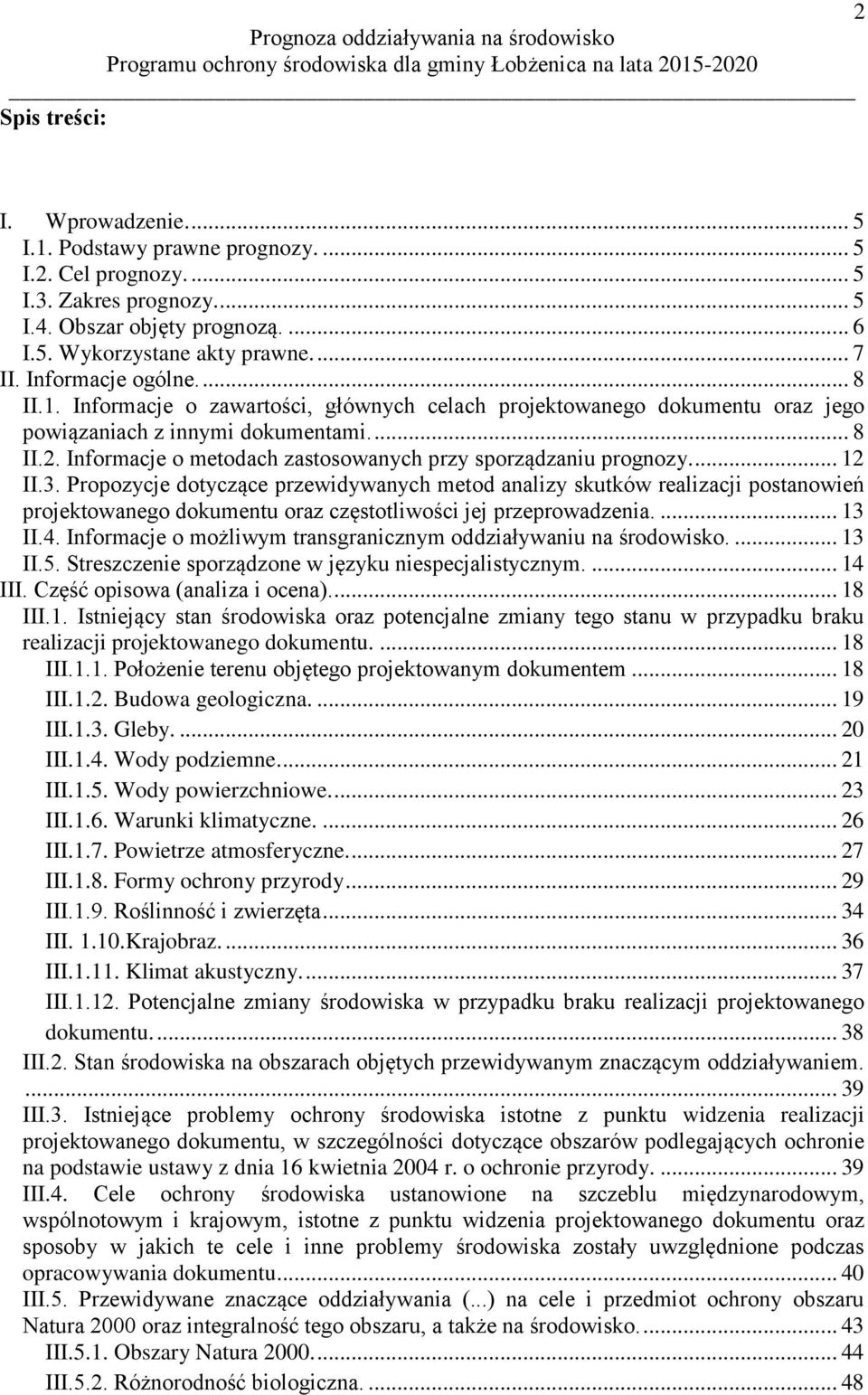 Informacje o metodach zastosowanych przy sporządzaniu prognozy.... 12 II.3.