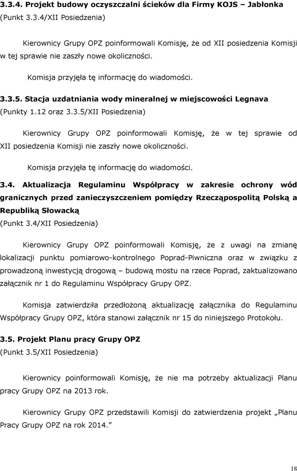 3.4. Aktualizacja Regulaminu Współpracy w zakresie ochrony wód granicznych przed zanieczyszczeniem pomiędzy Rzecząpospolitą Polską a Republiką Słowacką (Punkt 3.