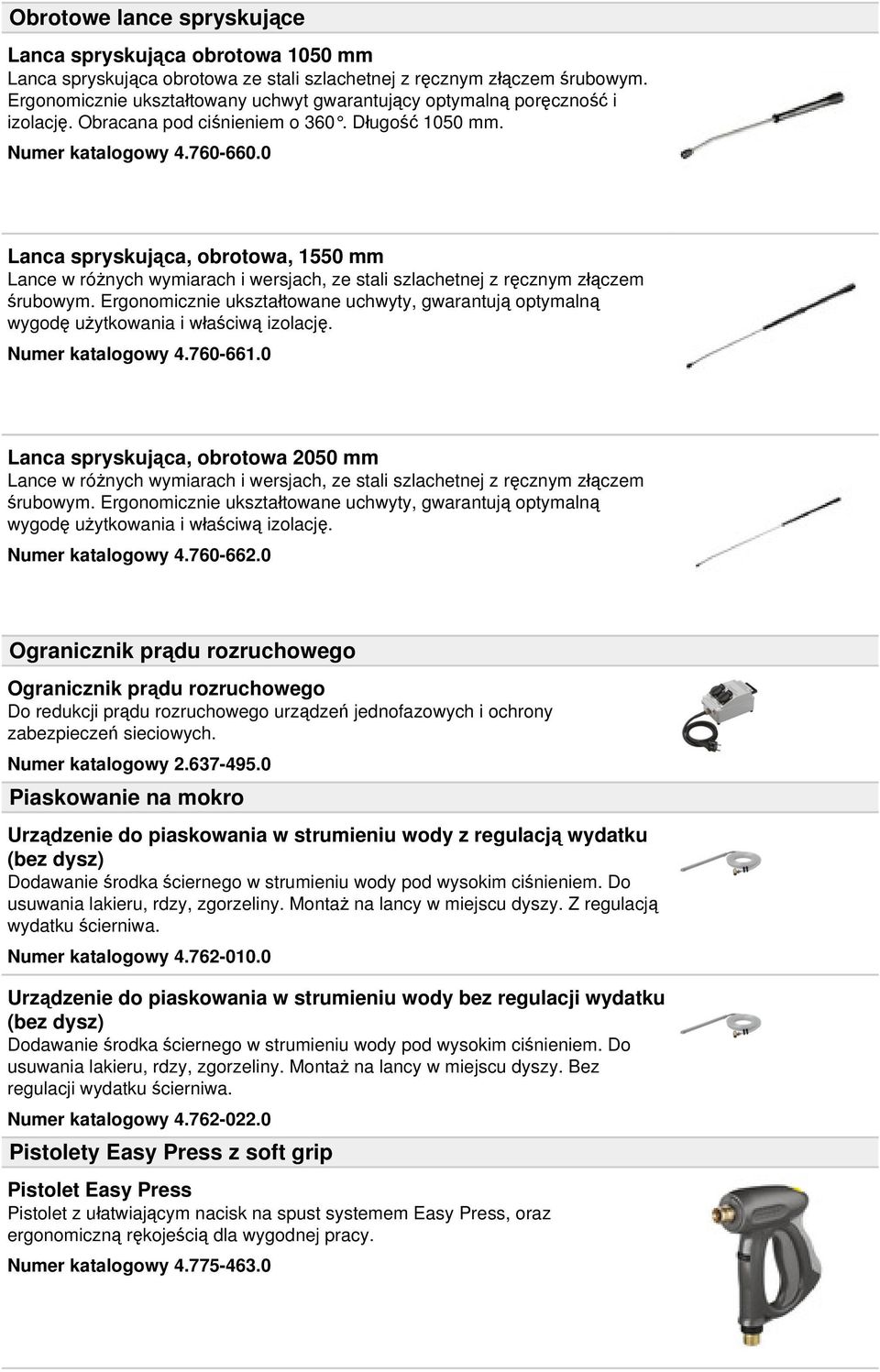 0 Lanca spryskująca, obrotowa, 1550 mm Lance w różnych wymiarach i wersjach, ze stali szlachetnej z ręcznym złączem śrubowym.