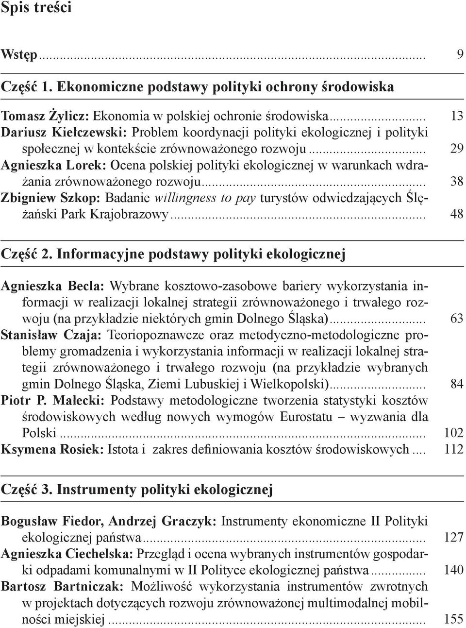 .. 29 Agnieszka Lorek: Ocena polskiej polityki ekologicznej w warunkach wdrażania zrównoważonego rozwoju.