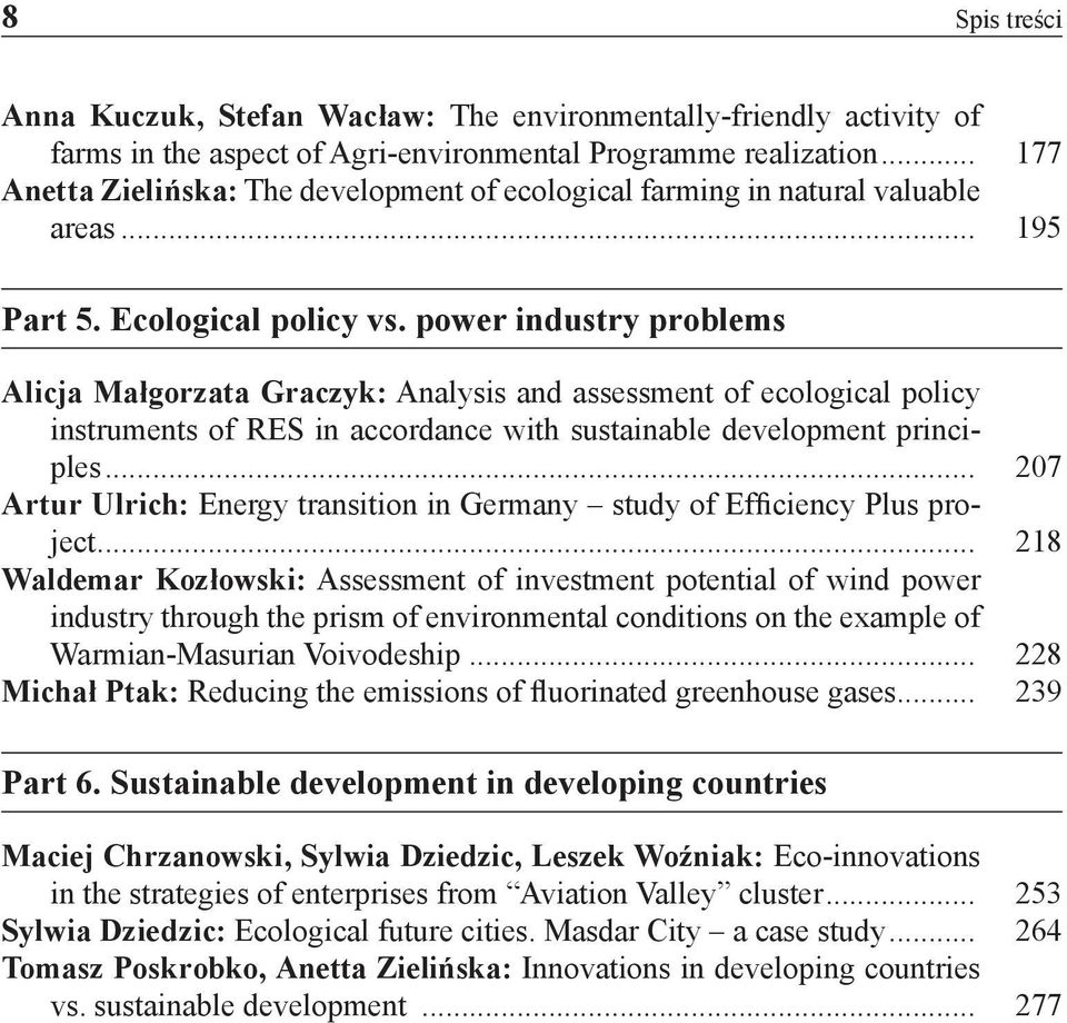 power industry problems Alicja Małgorzata Graczyk: Analysis and assessment of ecological policy instruments of RES in accordance with sustainable development principles.