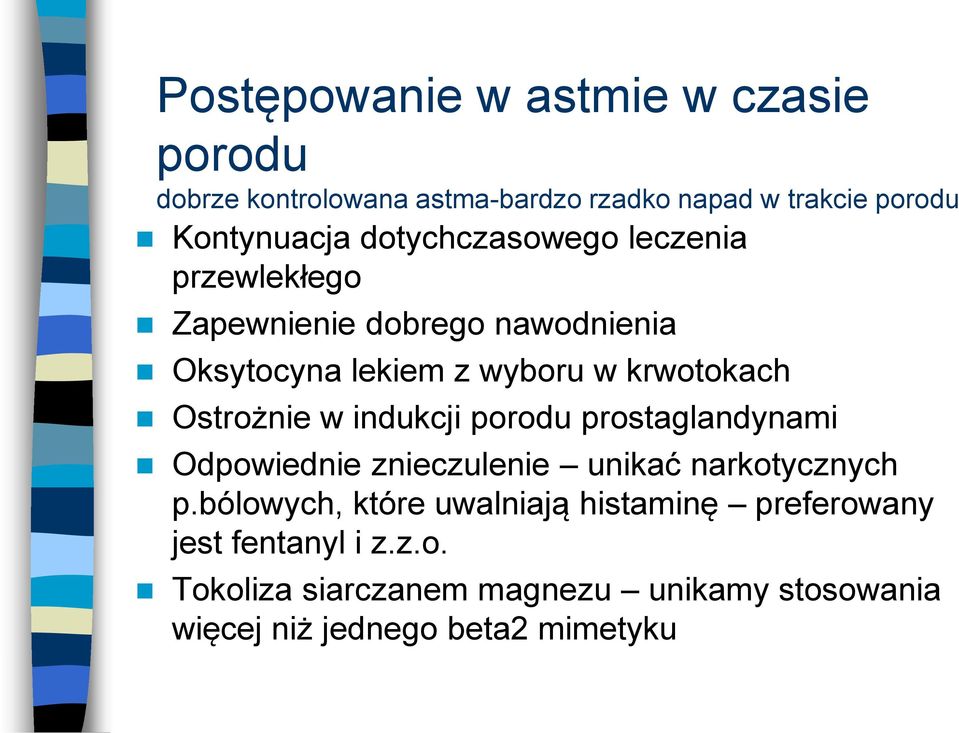 Ostrożnie w indukcji porodu prostaglandynami Odpowiednie znieczulenie unikać narkotycznych p.