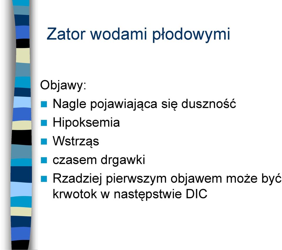 Wstrząs czasem drgawki Rzadziej