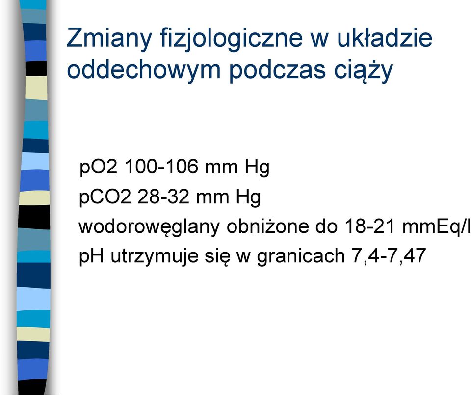 Hg pco2 28-32 mm Hg wodorowęglany