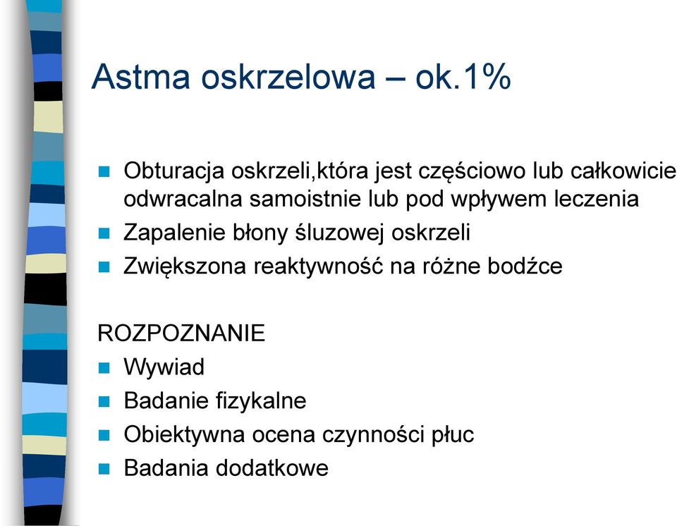 samoistnie lub pod wpływem leczenia Zapalenie błony śluzowej oskrzeli