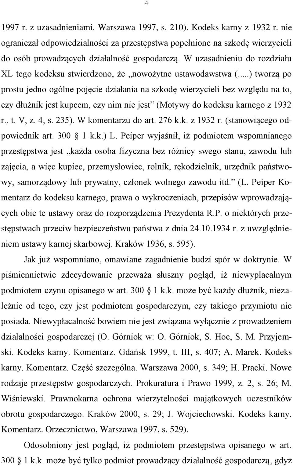 W uzasadnieniu do rozdziału XL tego kodeksu stwierdzono, że nowożytne ustawodawstwa (.