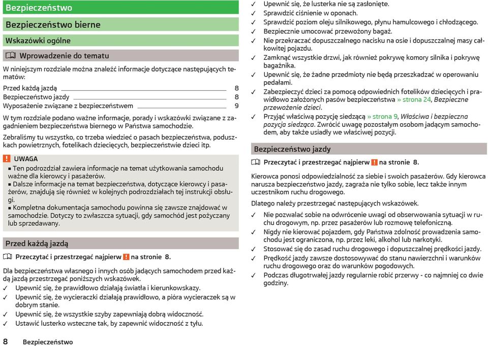 Zebraliśmy tu wszystko, co trzeba wiedzieć o pasach bezpieczeństwa, poduszkach powietrznych, fotelikach dziecięcych, bezpieczeństwie dzieci itp.