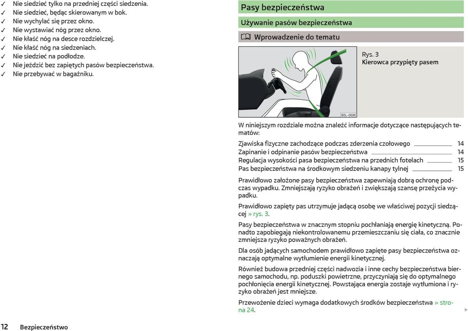 Pasy bezpieczeństwa Używanie pasów bezpieczeństwa Wprowadzenie do tematu Rys.