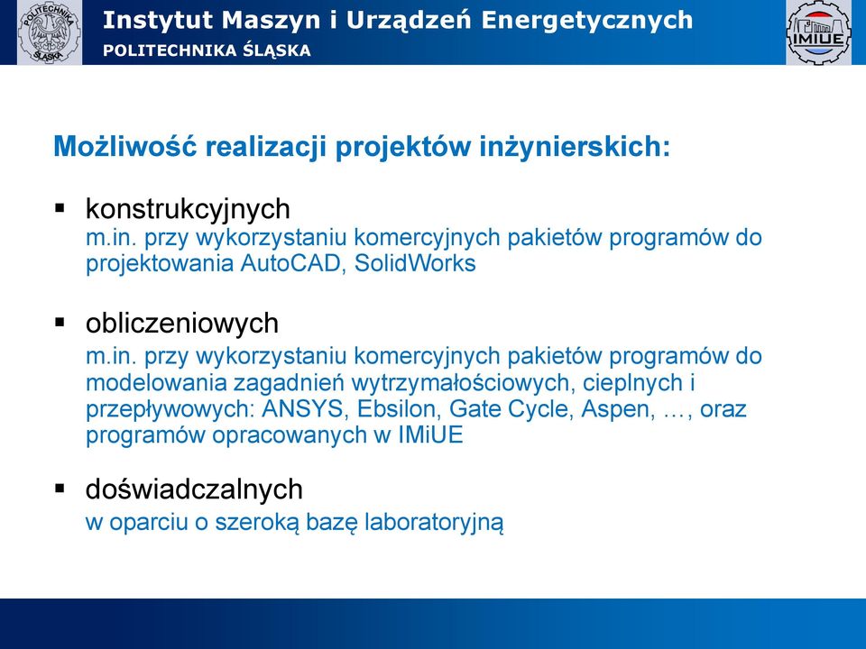 przy wykorzystaniu komercyjnych pakietów programów do projektowania AutoCAD, SolidWorks obliczeniowych m.