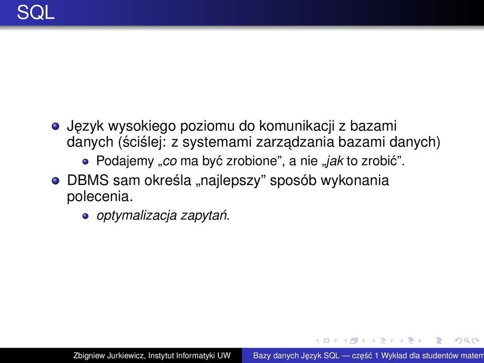 co ma być zrobione, a nie jak to zrobić.