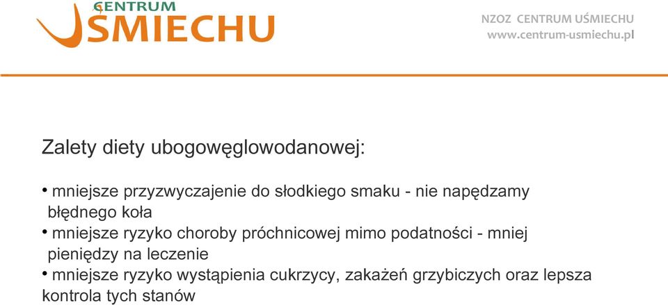 próchnicowej mimo podatności - mniej pieniędzy na leczenie mniejsze