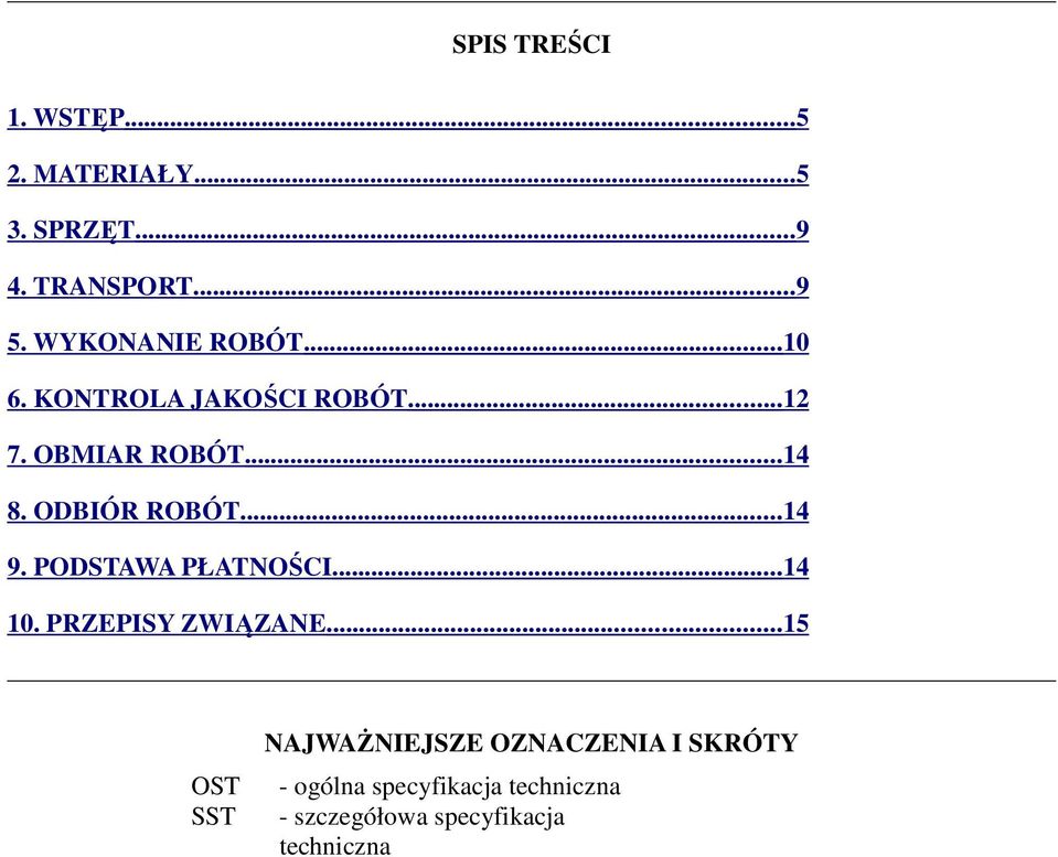 ODBIÓR ROBÓT... 14 9. PODSTAWA PŁATNOŚCI... 14 10. PRZEPISY ZWIĄZANE.
