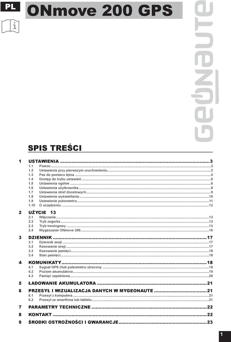 9 Ustawienie pulsometru...11...12...13...13...13 2.4 Wygaszanie ONmove 200.