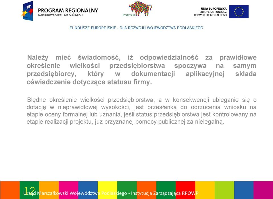 Błędne określenie wielkości przedsiębiorstwa, a w konsekwencji ubieganie się o dotację w nieprawidłowej wysokości, jest przesłanką