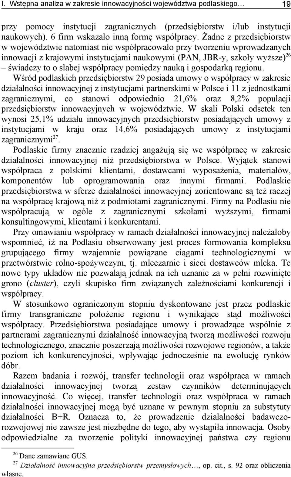 współpracy pomiędzy nauką i gospodarką regionu.