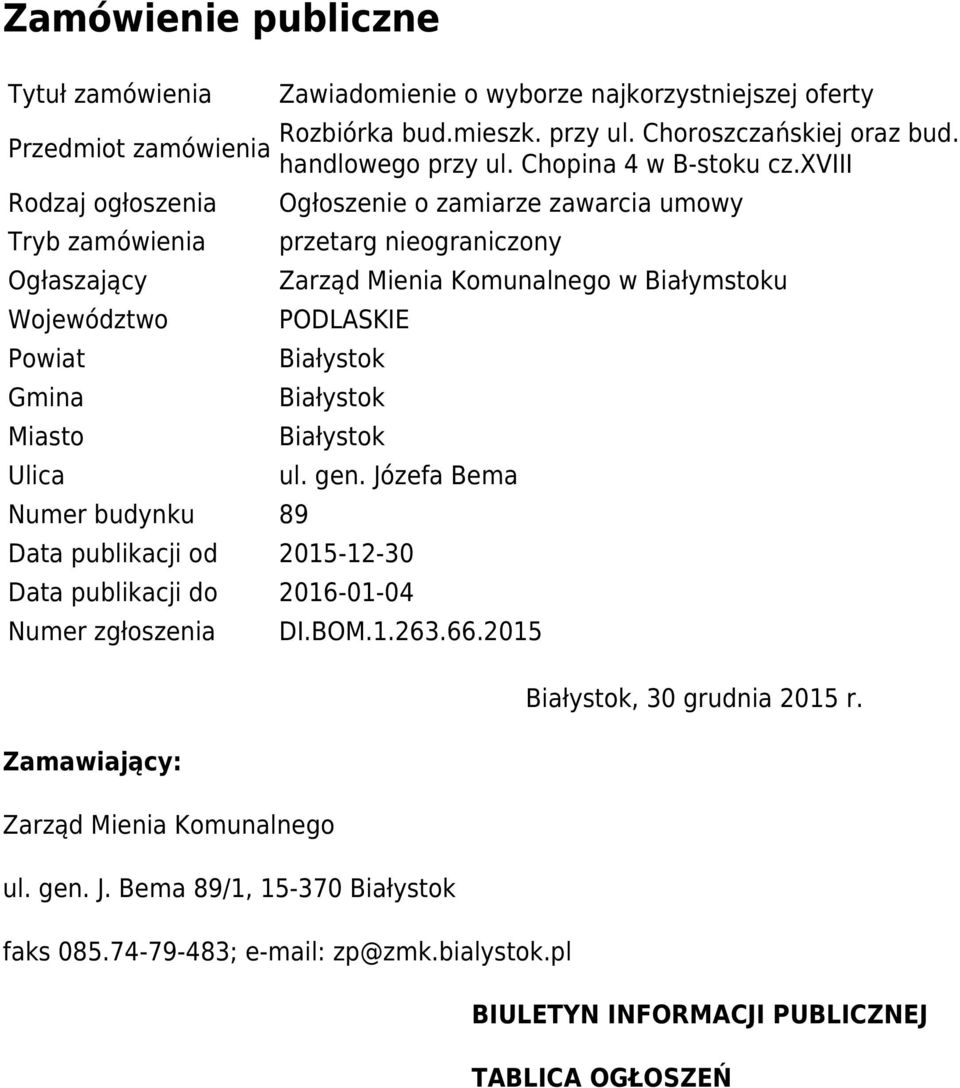 xviii Ogłoszenie o zamiarze zawarcia umowy przetarg nieograniczony Zarząd Mienia Komunalnego w Białymstoku PODLASKIE ul. gen.