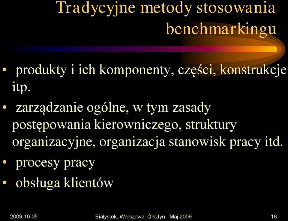 zarządzanie ogólne, w tym zasady postępowania kierowniczego, struktury