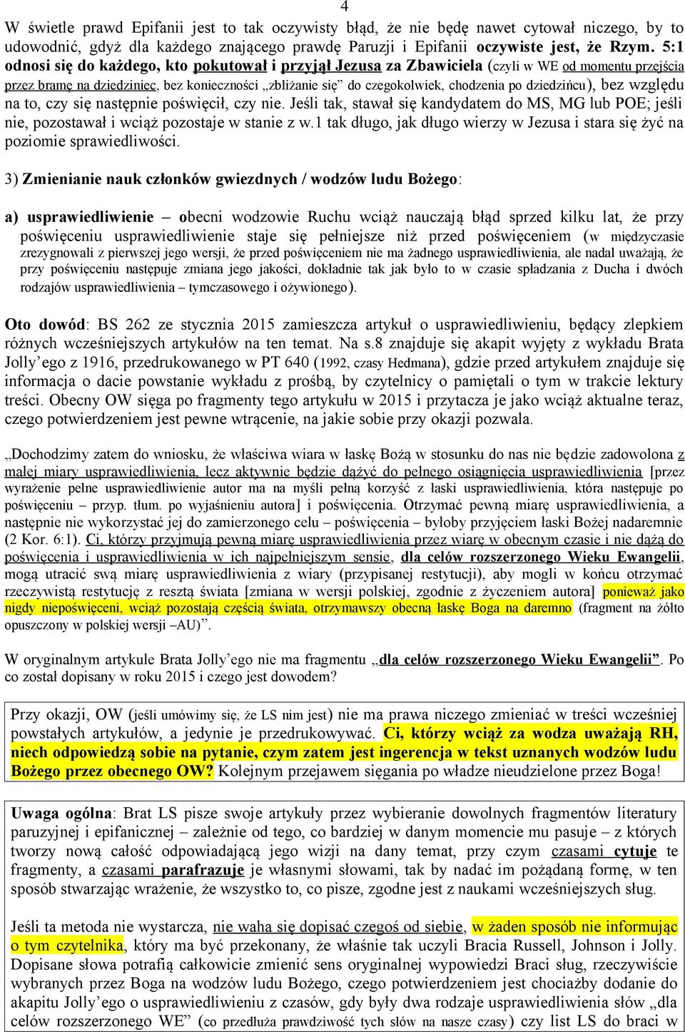 dziedzińcu), bez względu na to, czy się następnie poświęcił, czy nie. Jeśli tak, stawał się kandydatem do MS, MG lub POE; jeśli nie, pozostawał i wciąż pozostaje w stanie z w.