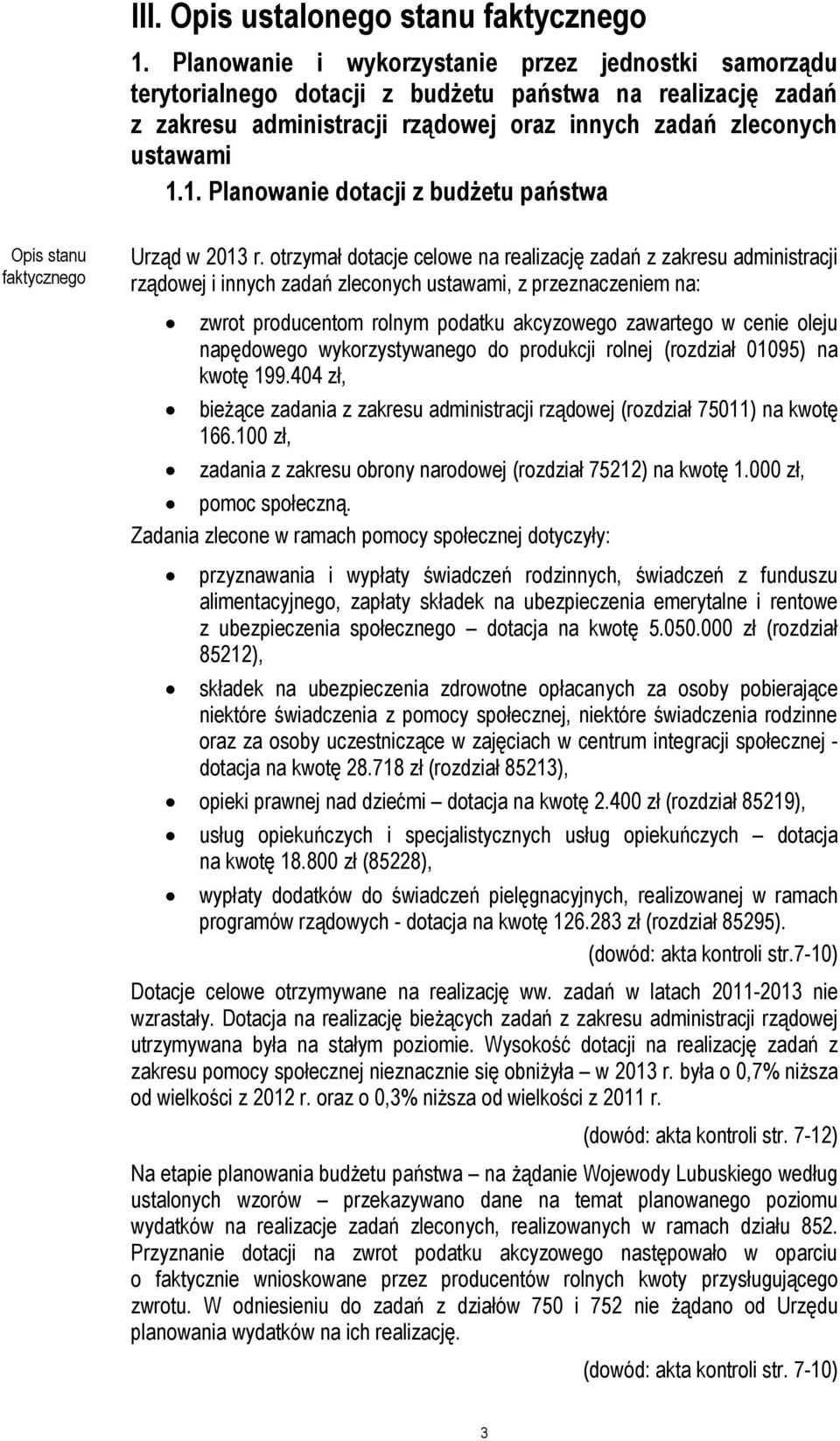 1. Planowanie dotacji z budżetu państwa Opis stanu faktycznego Urząd w 2013 r.