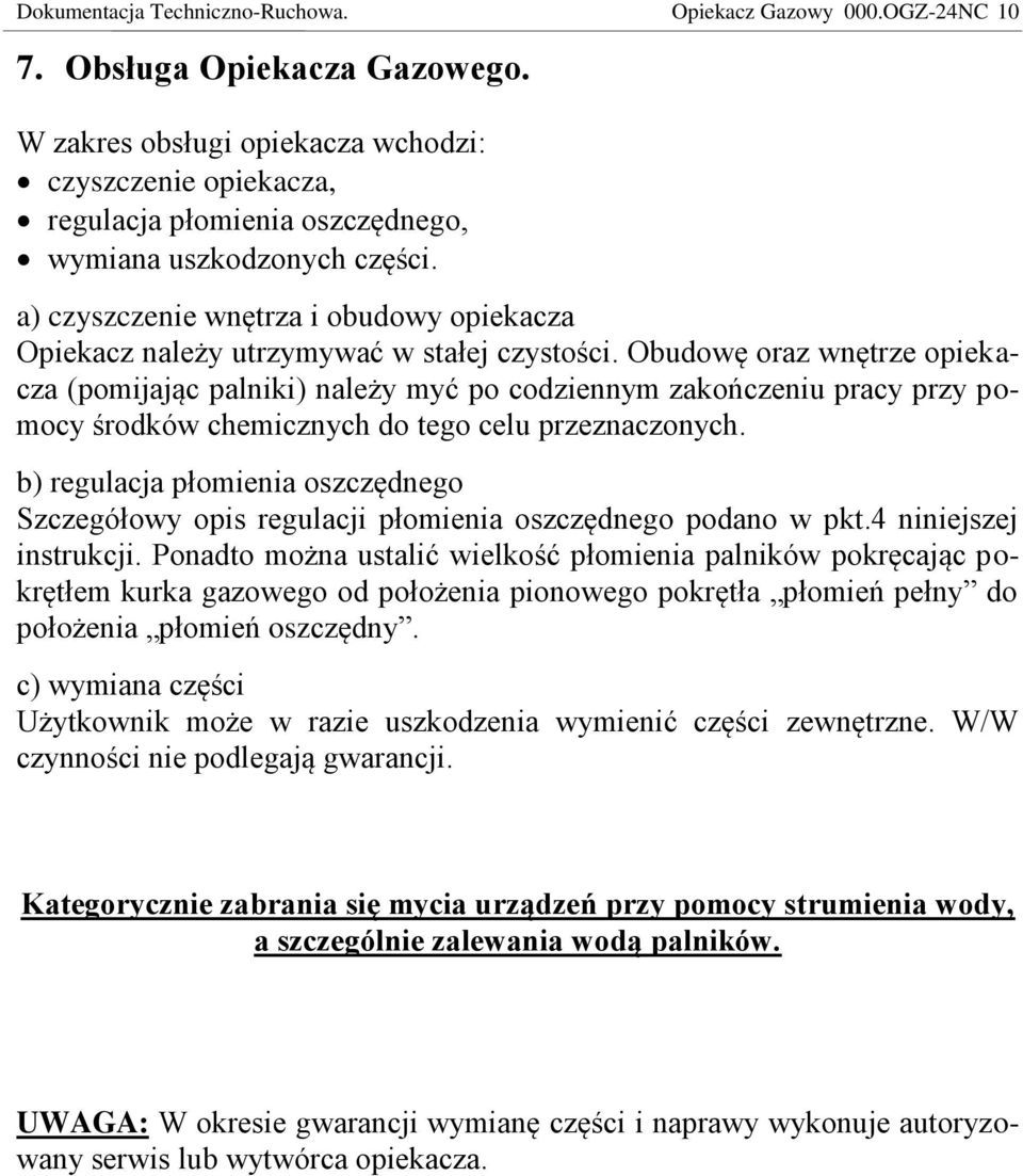 a) czyszczenie wnętrza i obudowy opiekacza Opiekacz należy utrzymywać w stałej czystości.