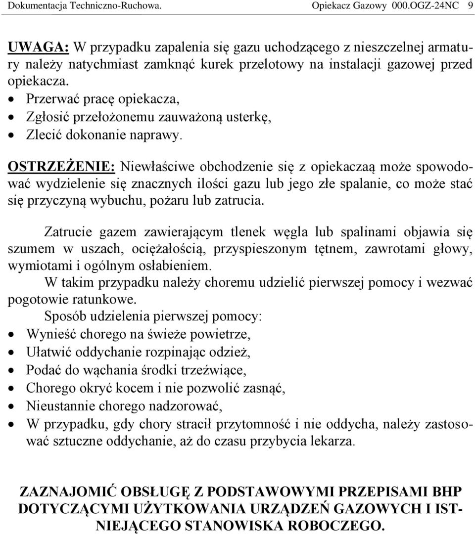 Przerwać pracę opiekacza, Zgłosić przełożonemu zauważoną usterkę, Zlecić dokonanie naprawy.