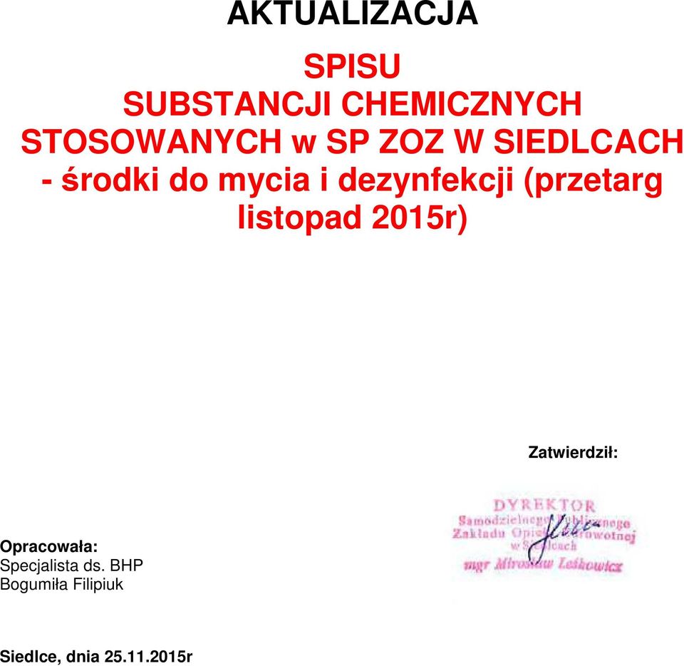 (przetarg listopad 2015r) Zatwierdził: Opracowała: