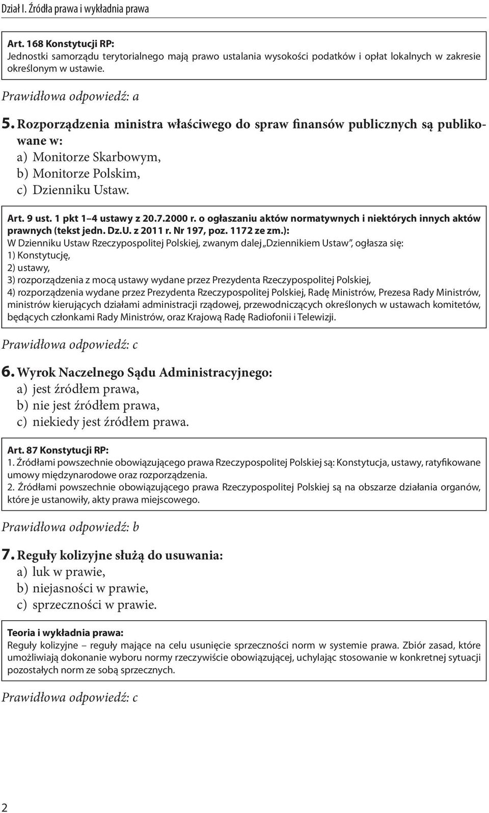 o ogłaszaniu aktów normatywnych i niektórych innych aktów prawnych (tekst jedn. Dz.U. z 2011 r. Nr 197, poz. 1172 ze zm.