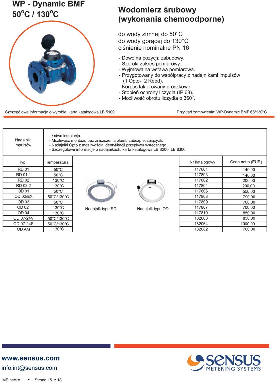 wstecznego. - Szczegó³owe informacje o nadajnikach: karta katalogowa LB 8200, LB 8300 Temperatura Nr katalogowy ena netto (EUR) 01 117801 01.