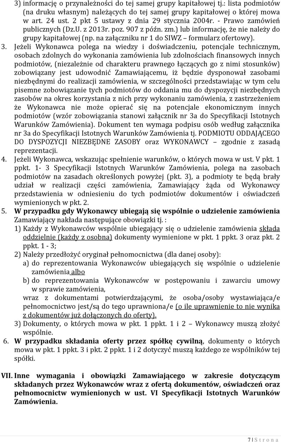 na załączniku nr 1 do SIWZ formularz ofertowy). 3.