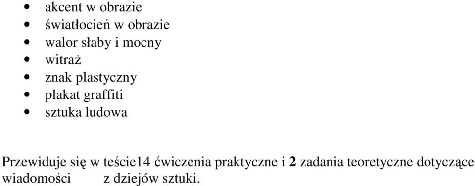 ludowa Przewiduje się w teście14 ćwiczenia praktyczne i