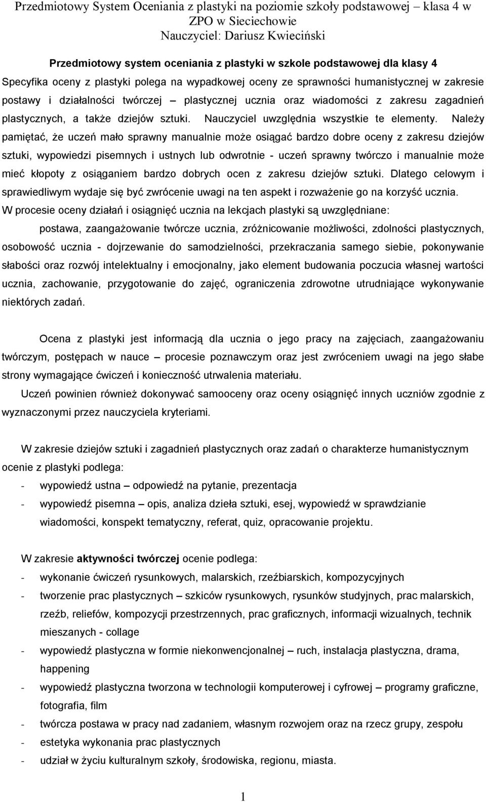 Nauczyciel uwzględnia wszystkie te elementy.
