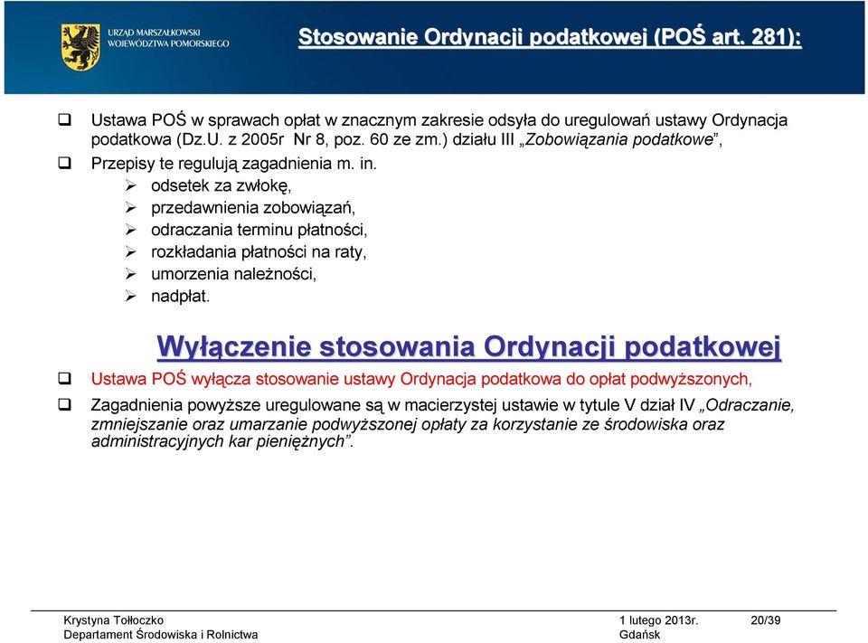 odsetek za zwłokę, przedawnienia zobowiązań, odraczania terminu płatności, rozkładania płatności na raty, umorzenia należności, nadpłat.