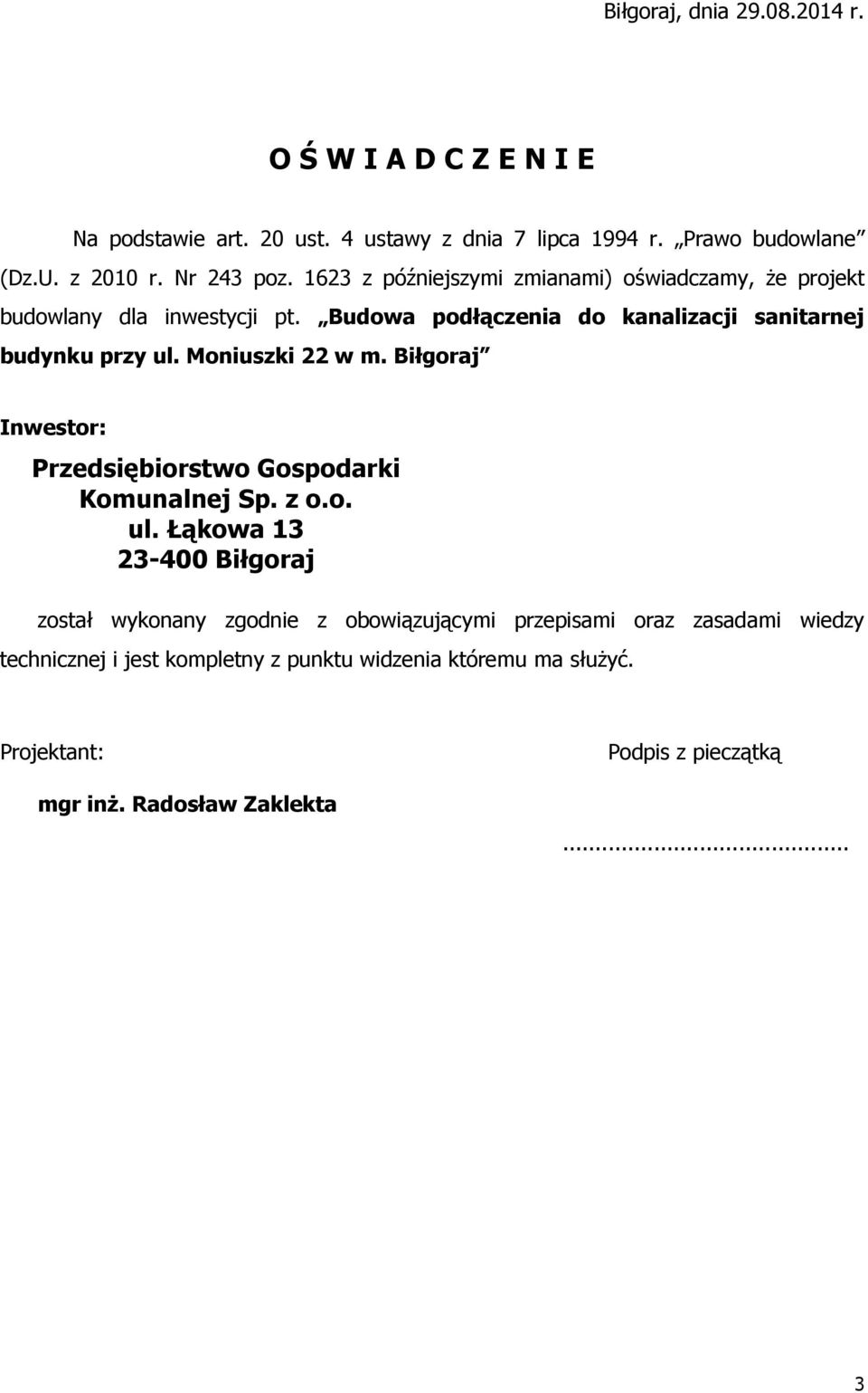 Moniuszki 22 w m. Biłgoraj Inwestor: Przedsiębiorstwo Gospodarki Komunalnej Sp. z o.o. ul.