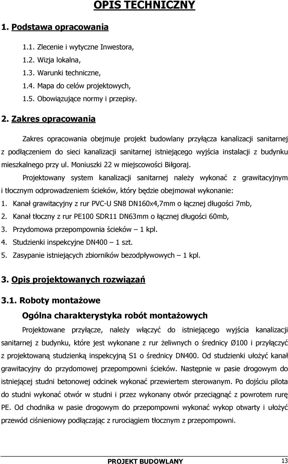 budynku mieszkalnego przy ul. Moniuszki 22 w miejscowości Biłgoraj.