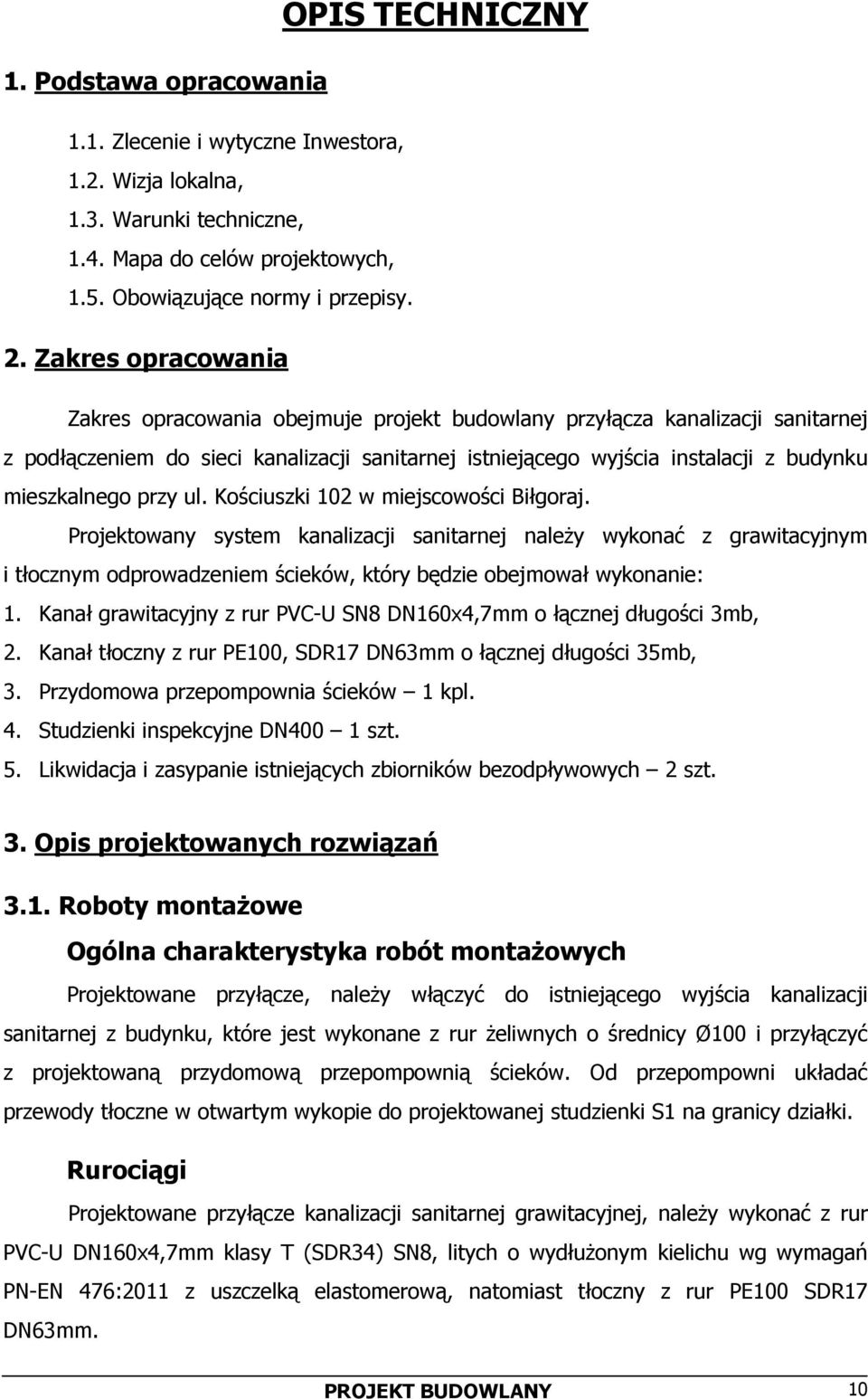 budynku mieszkalnego przy ul. Kościuszki 102 w miejscowości Biłgoraj.