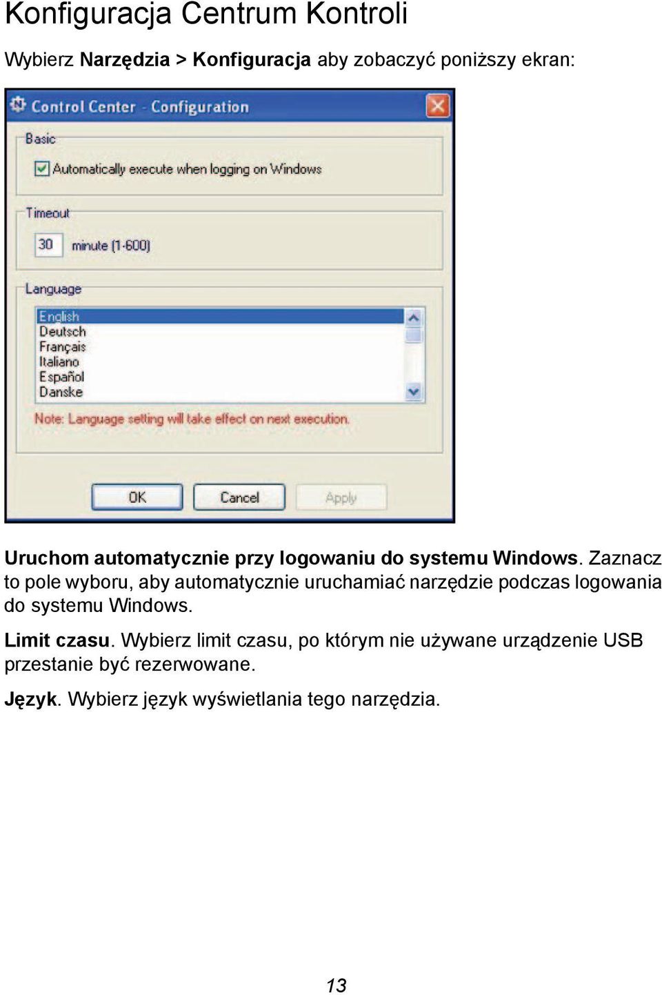 Zaznacz to pole wyboru, aby automatycznie uruchamiać narzędzie podczas logowania do systemu Windows.